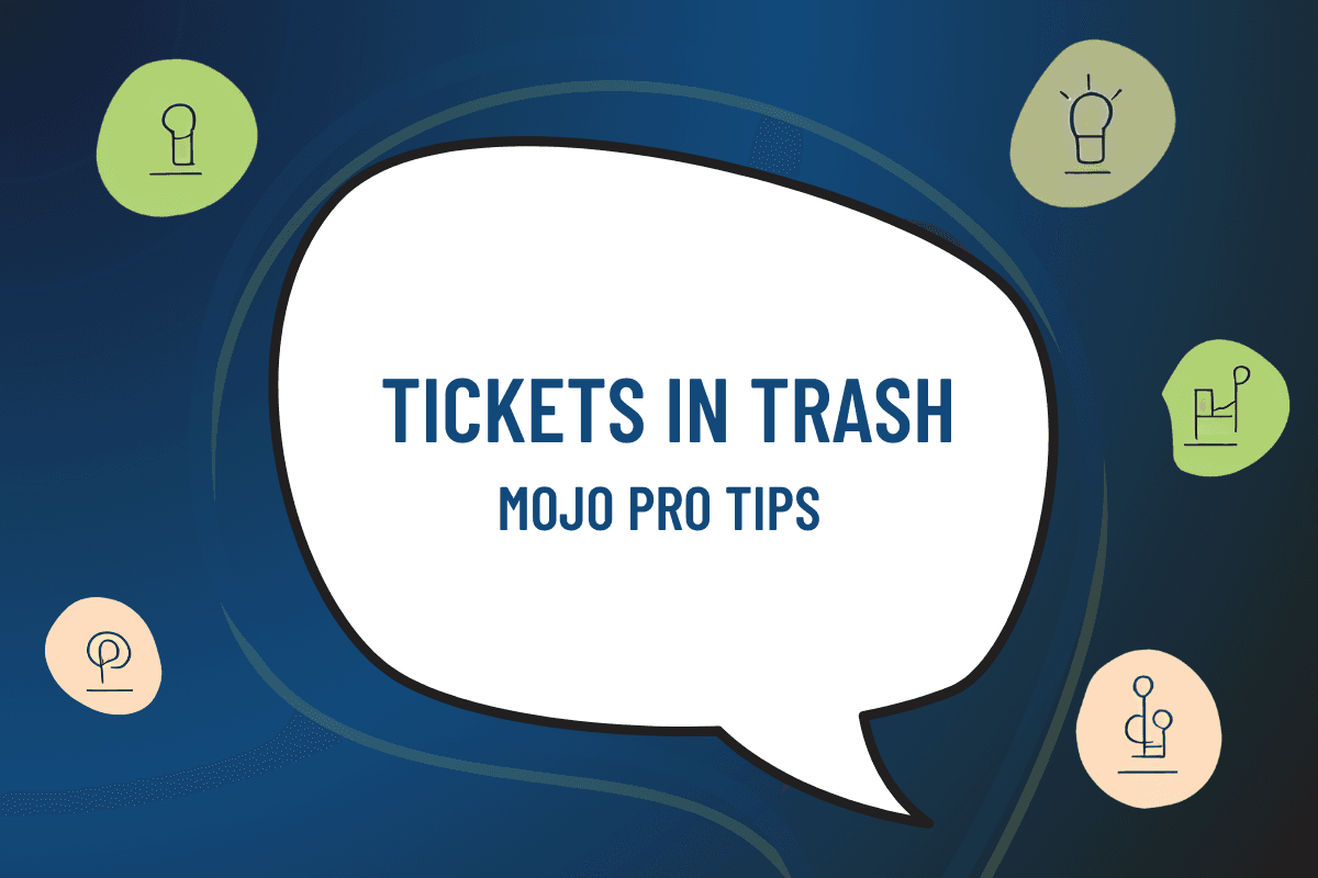 Image illustrating Mojo Pro Tip: Who Can Trash and Restore Tickets