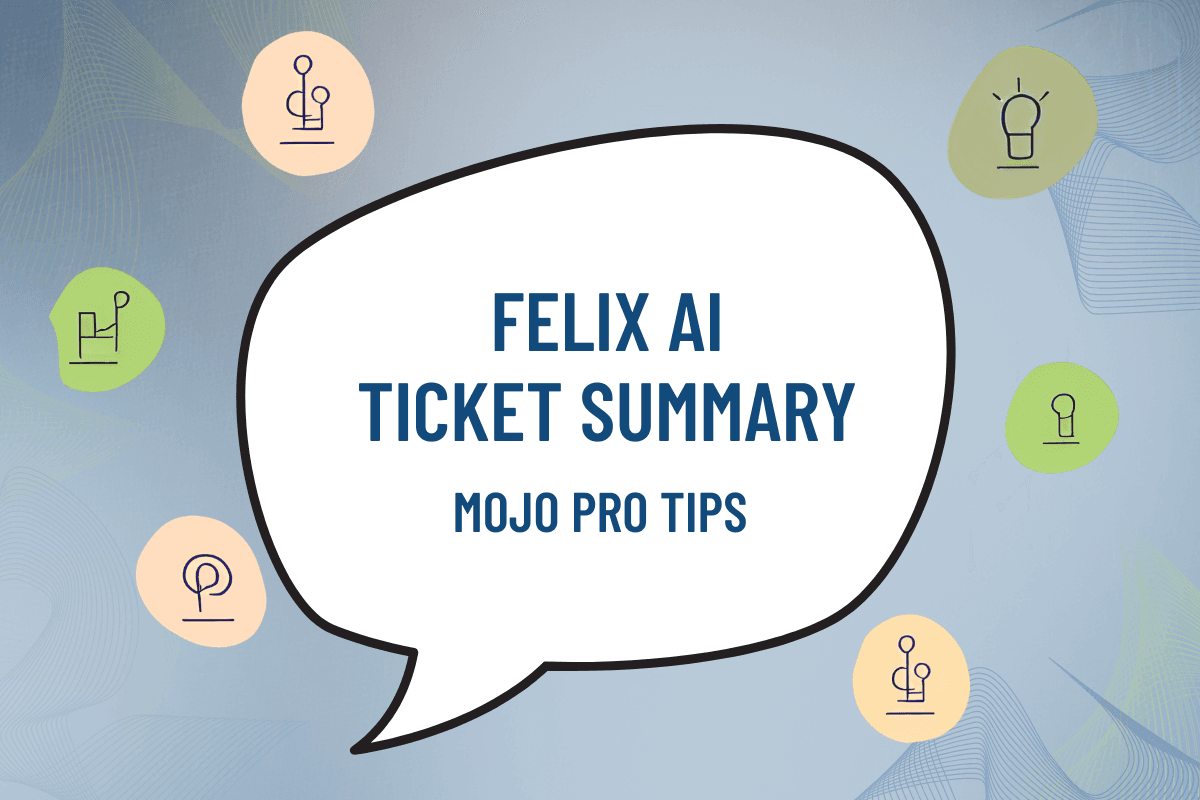 Image illustrating Mojo Pro Tip: Get Up to Speed Faster with Felix AI Summary