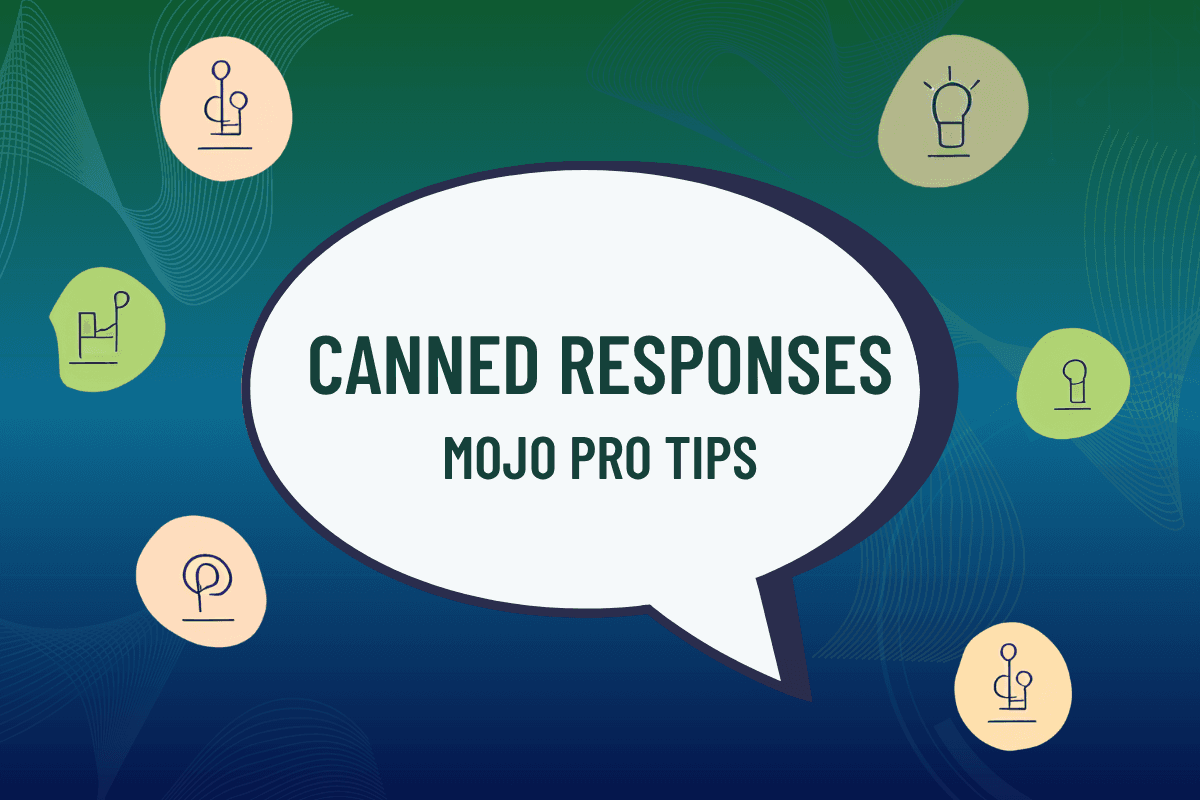 Image illustrating Mojo Pro Tip: Canned Responses Keep Support Fast and Consistent