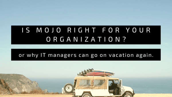 Is Mojo right for organizations