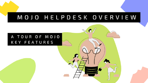 Mojo Helpdesk overview